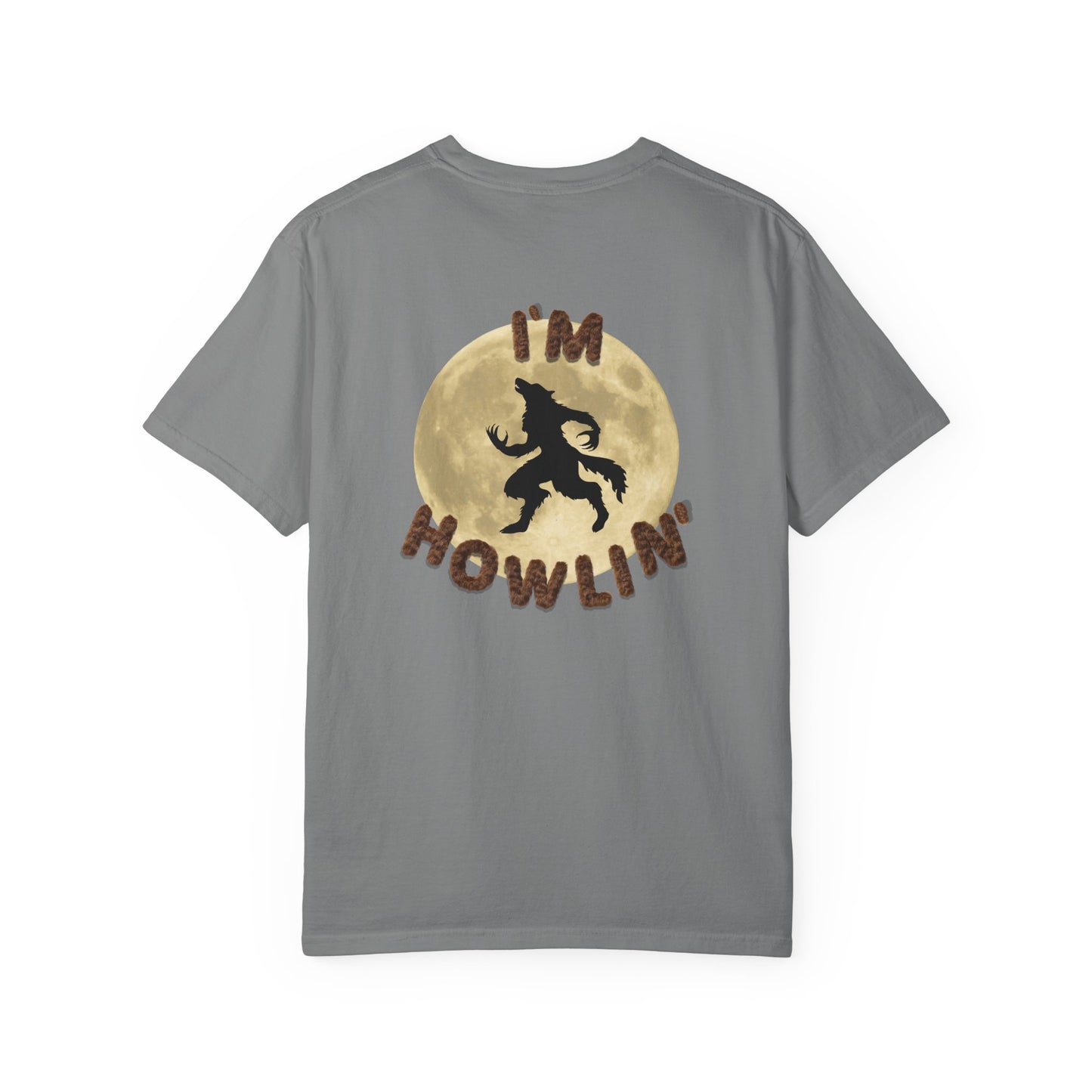 I'M HOWLIN' (tee)