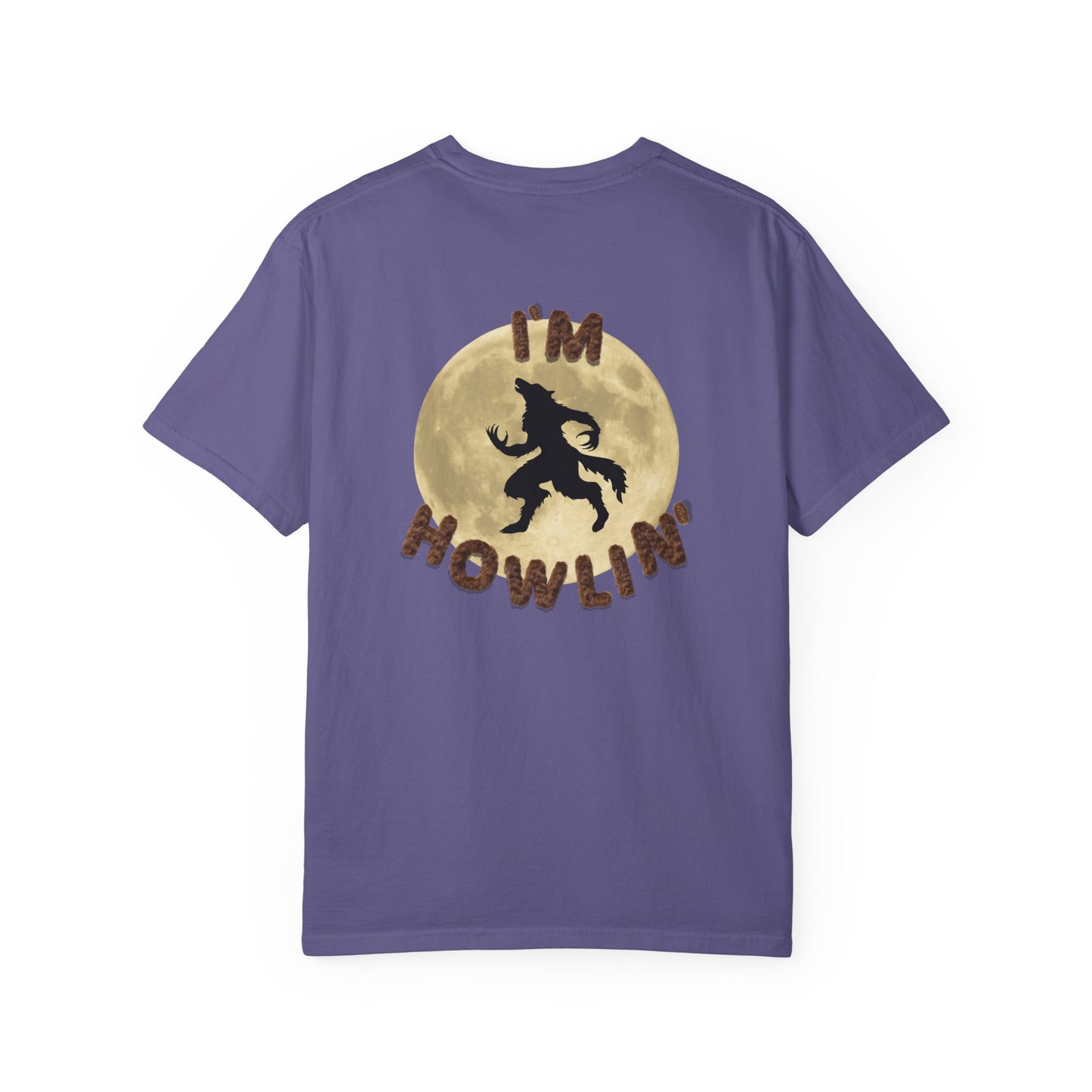 I'M HOWLIN' (tee)