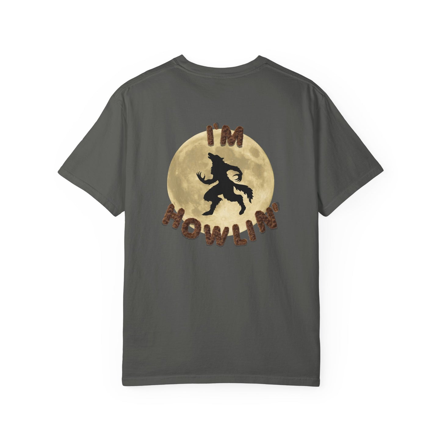 I'M HOWLIN' (tee)