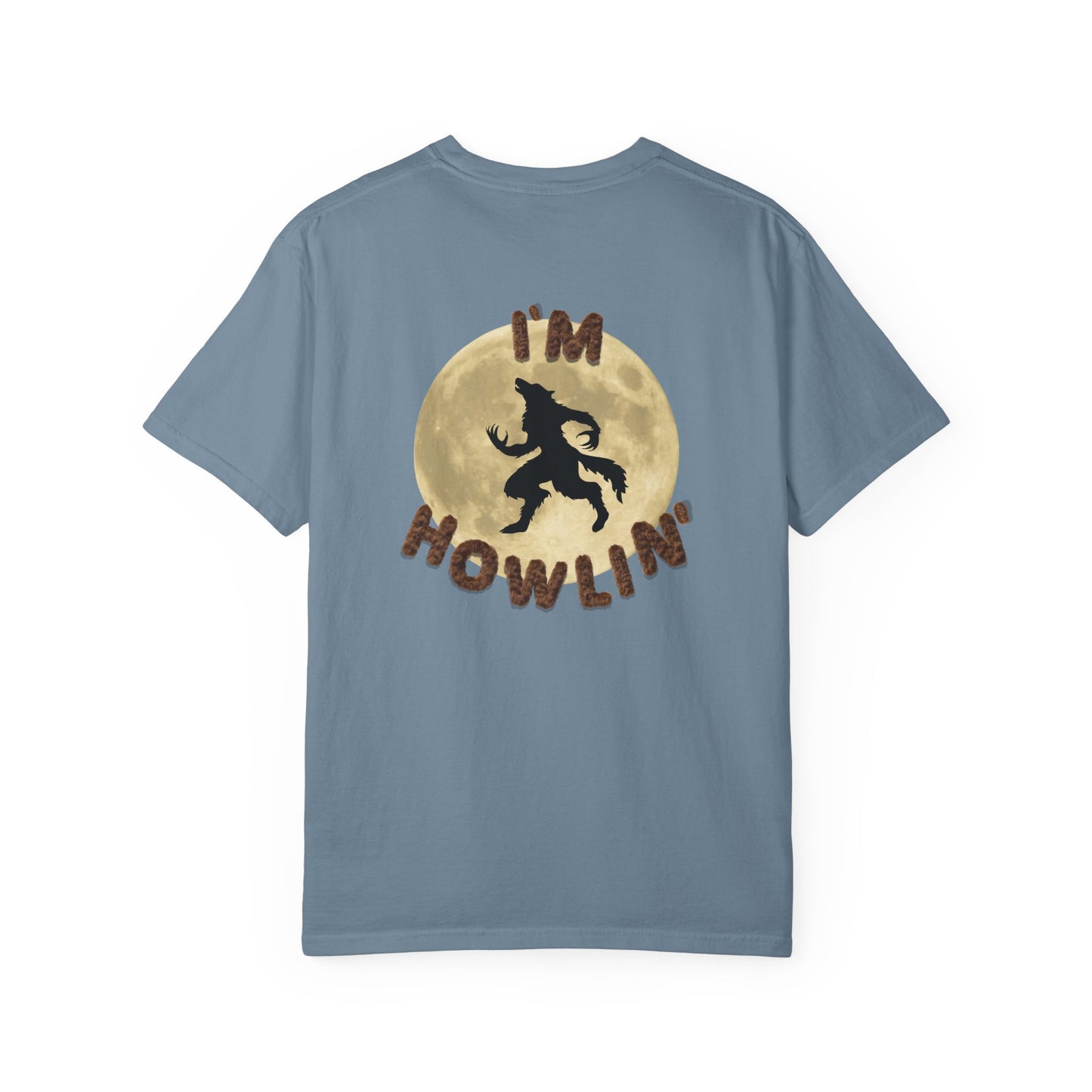 I'M HOWLIN' (tee)