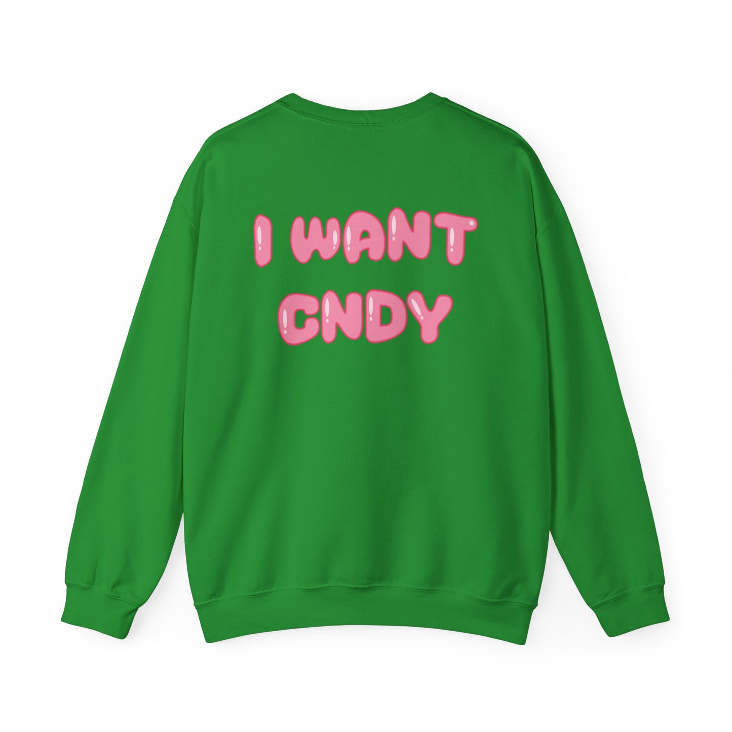 I WANT CNDY (crewneck) - CNDY