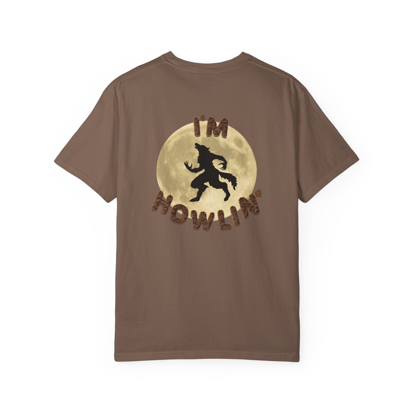 I'M HOWLIN' (tee)