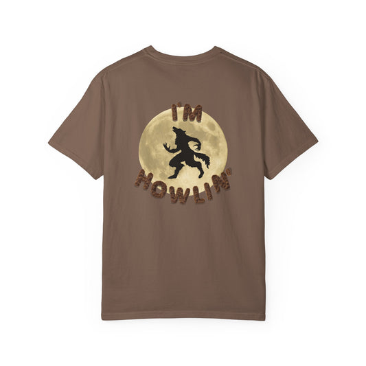 I'M HOWLIN' (tee)