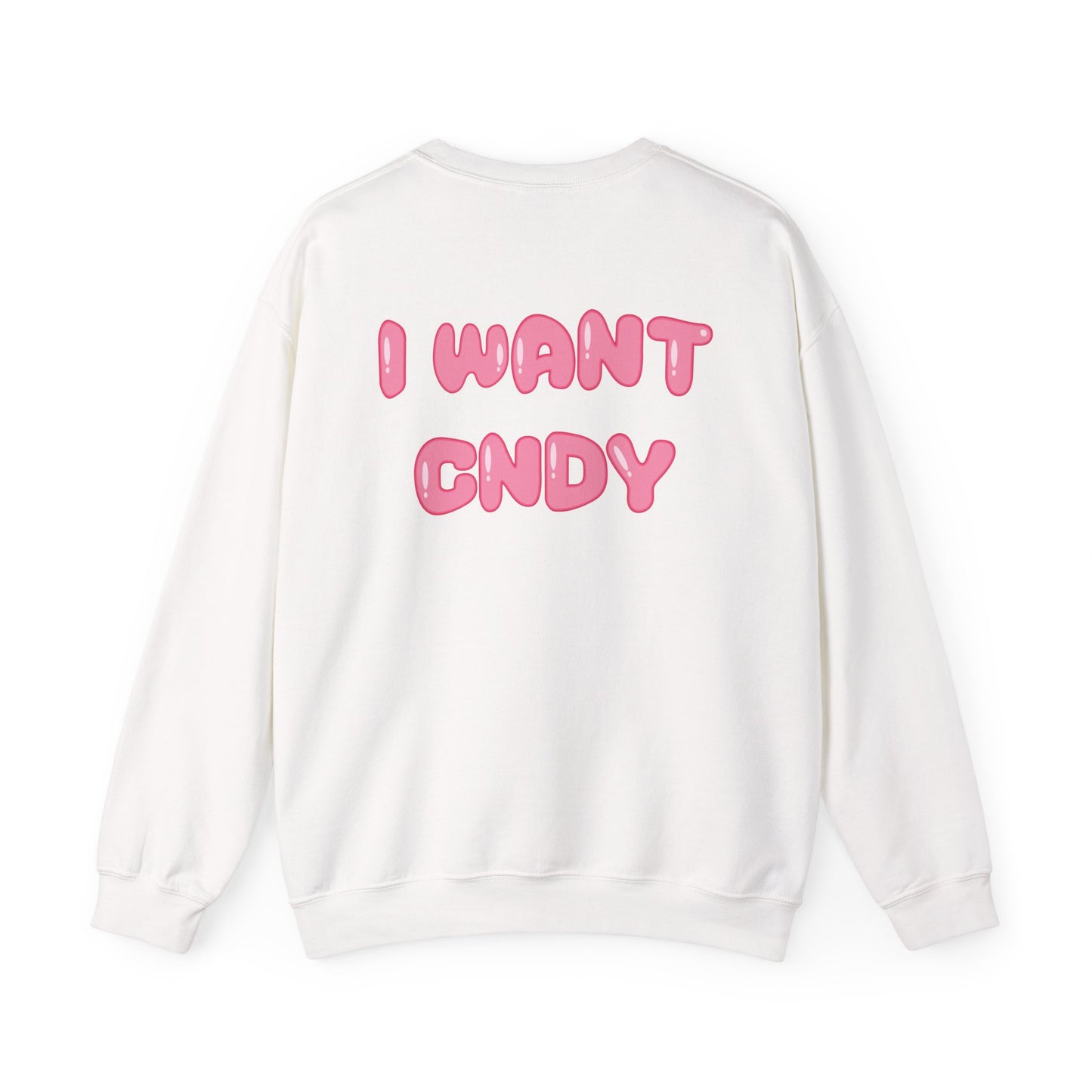 I WANT CNDY (crewneck) - CNDY