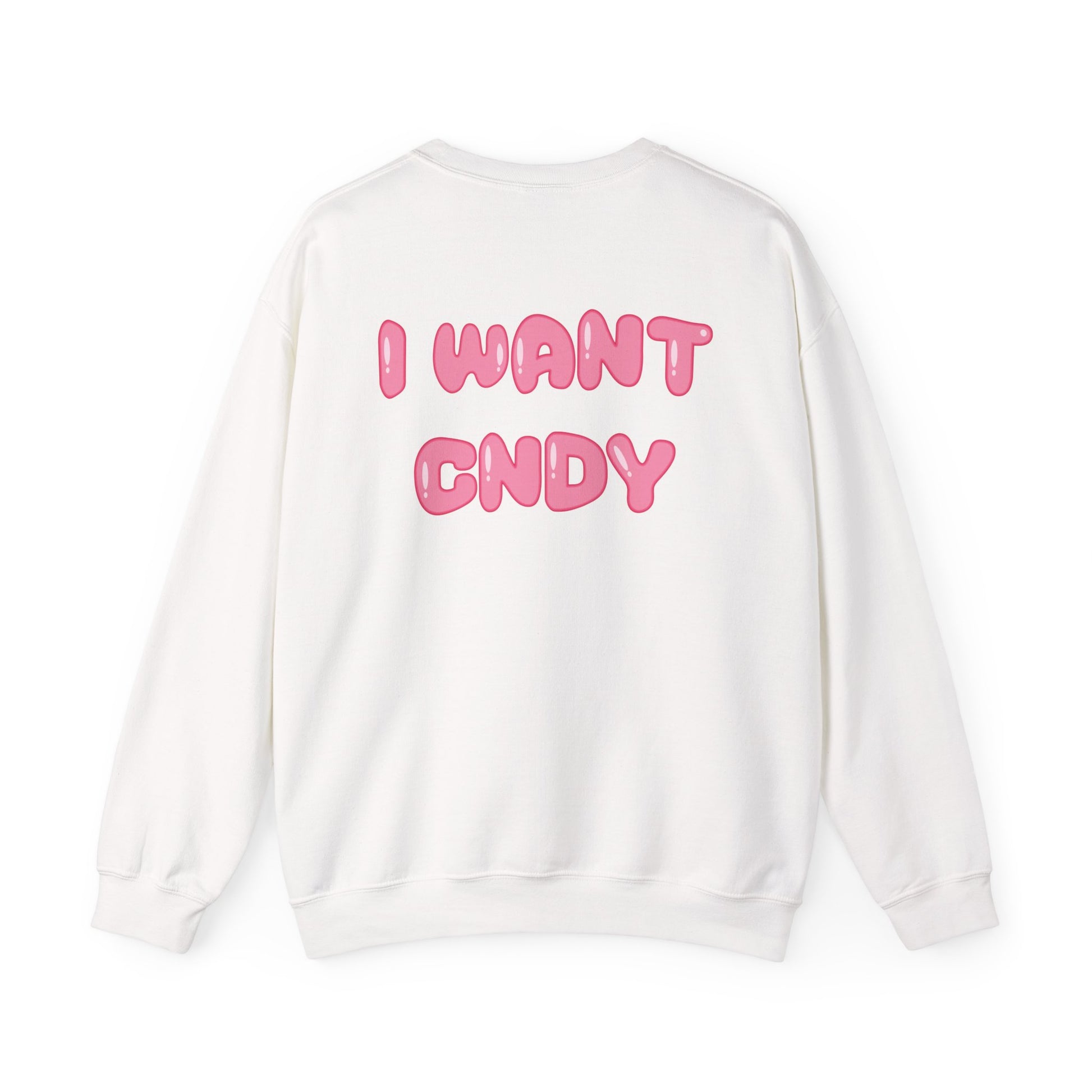 I WANT CNDY (crewneck) - CNDY