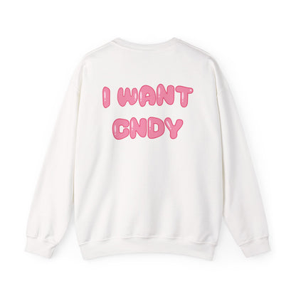 I WANT CNDY (crewneck) - CNDY