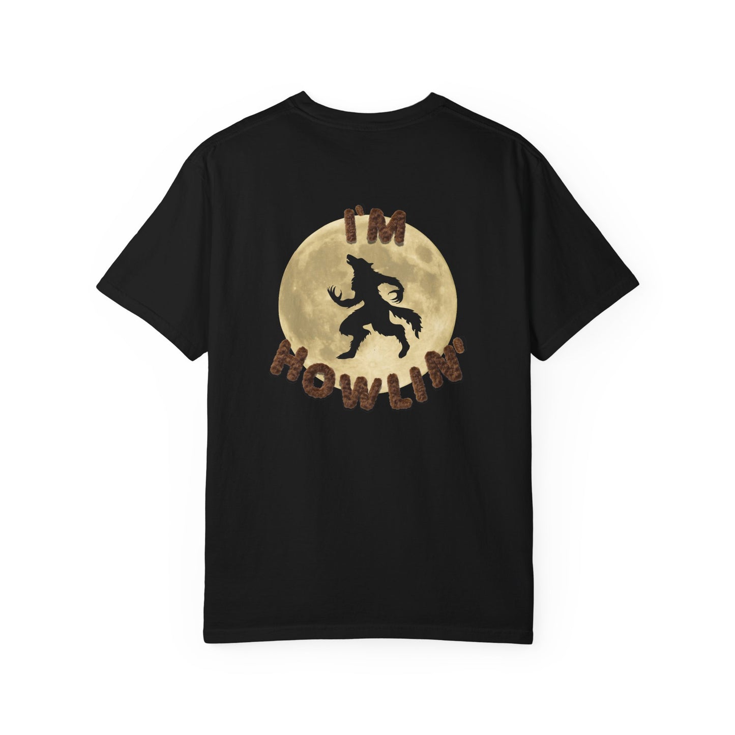 I'M HOWLIN' (tee)