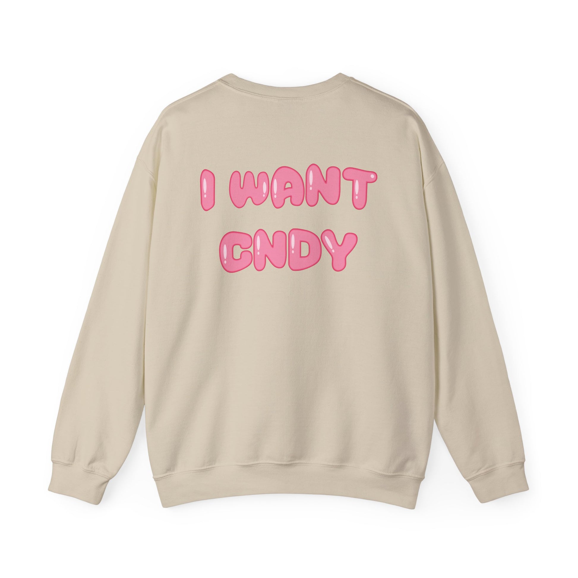 I WANT CNDY (crewneck) - CNDY