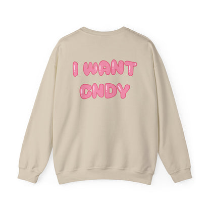 I WANT CNDY (crewneck) - CNDY