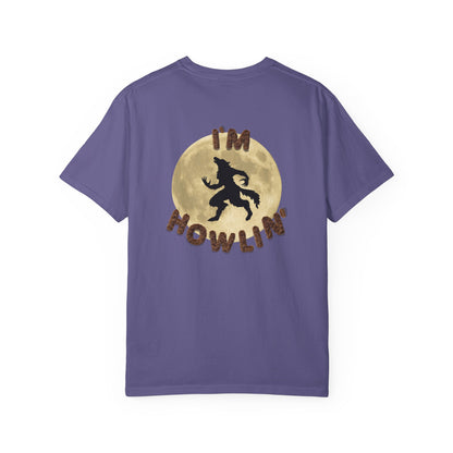 I'M HOWLIN' (tee)