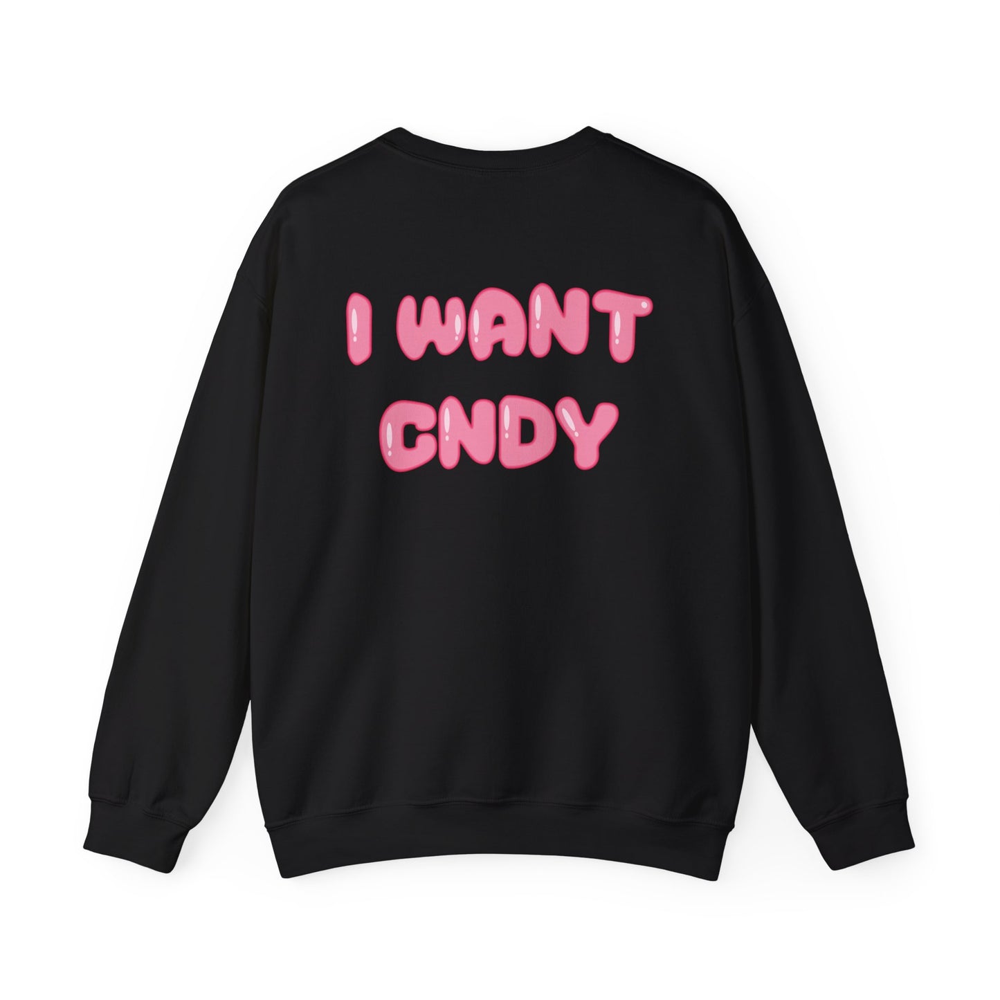 I WANT CNDY (crewneck) - CNDY