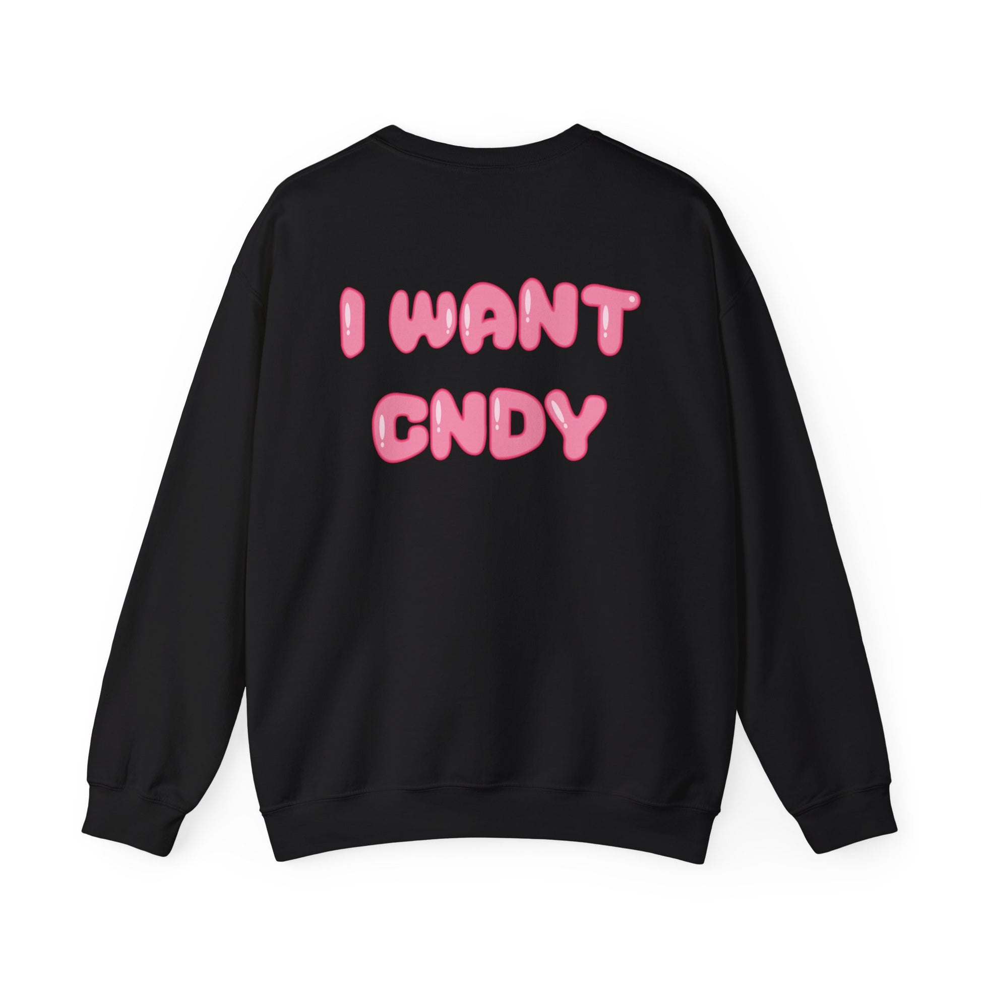 I WANT CNDY (crewneck) - CNDY