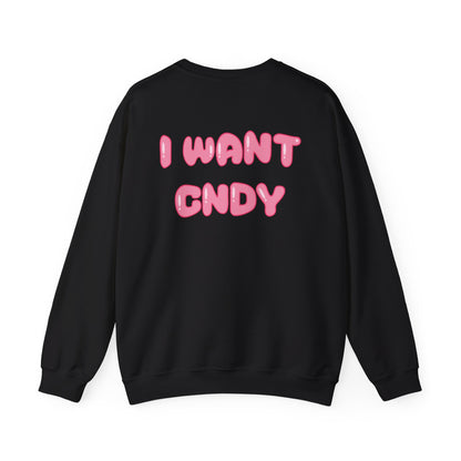 I WANT CNDY (crewneck) - CNDY