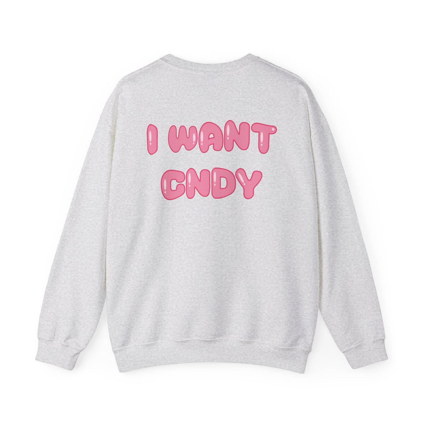 I WANT CNDY (crewneck)