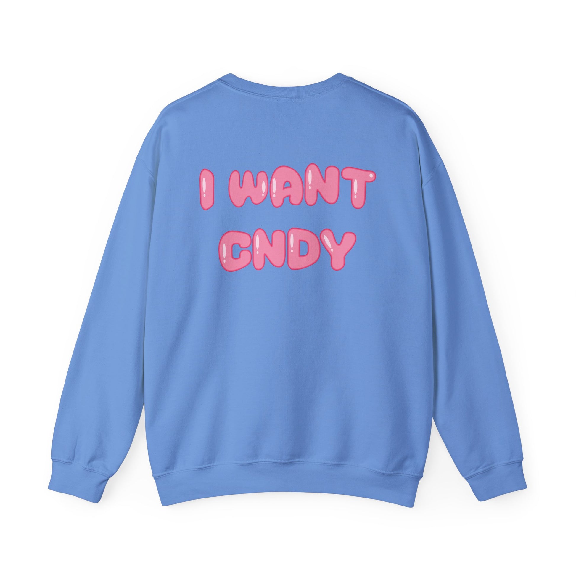 I WANT CNDY (crewneck) - CNDY
