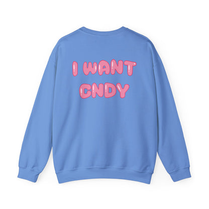 I WANT CNDY (crewneck) - CNDY