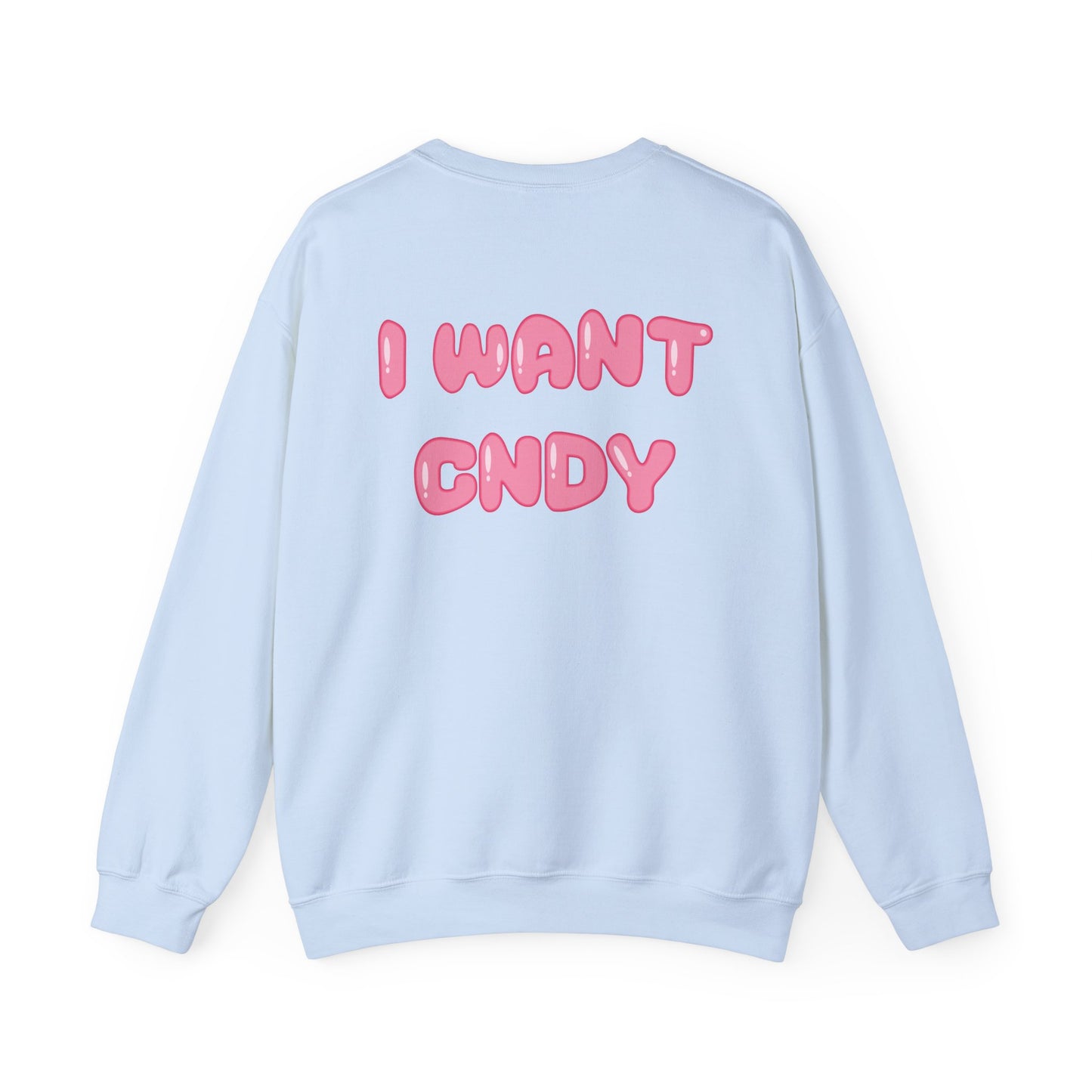 I WANT CNDY (crewneck) - CNDY