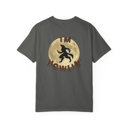 I'M HOWLIN' (tee)