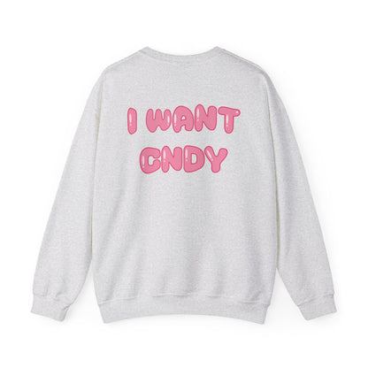 I WANT CNDY (crewneck) - CNDY