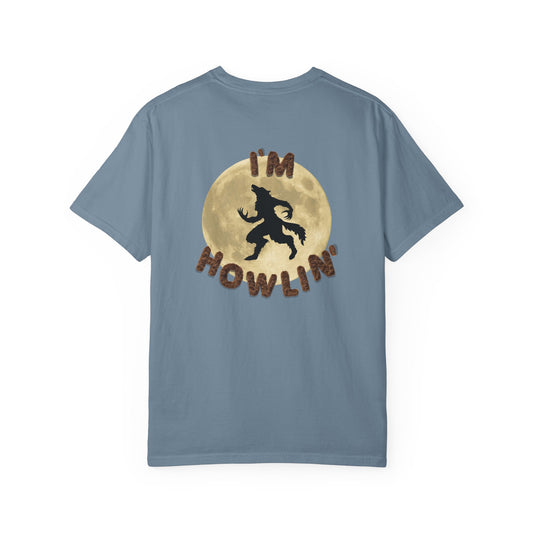 I'M HOWLIN' (tee)